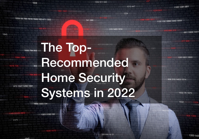 The Top-Recommended Home Security Systems in 2022