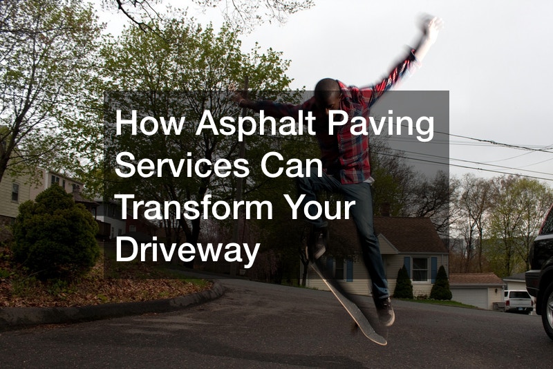 How Asphalt Paving Services Can Transform Your Driveway