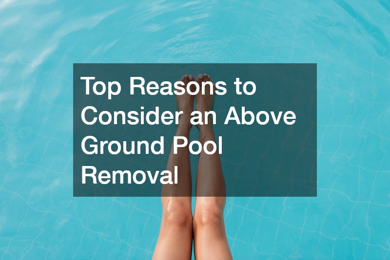 Top Reasons to Consider an Above Ground Pool Removal